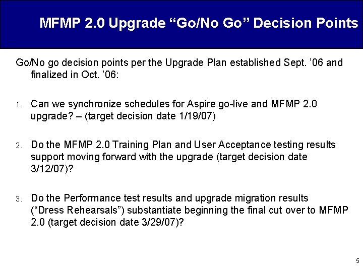 MFMP 2. 0 Upgrade “Go/No Go” Decision Points Go/No go decision points per the