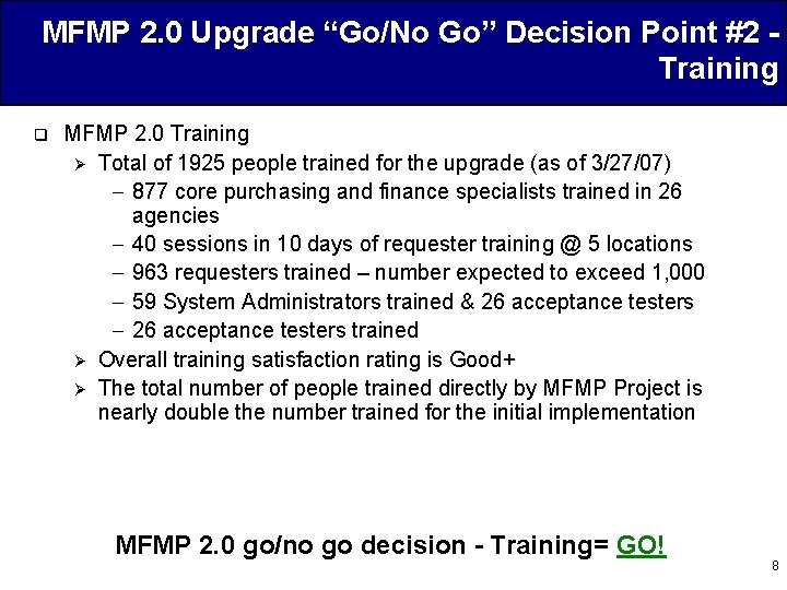 MFMP 2. 0 Upgrade “Go/No Go” Decision Point #2 Training q MFMP 2. 0