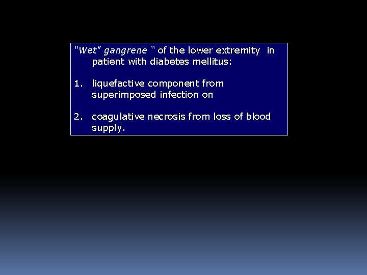 “Wet" gangrene “ of the lower extremity in patient with diabetes mellitus: 1. liquefactive