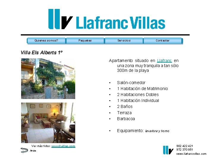 Quienes somos? Paquetes Servicios Contactar Villa Els Alberts 1º Apartamento situado en Llafranc en