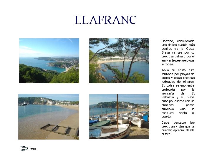 LLAFRANC Llafranc, considerado uno de los pueblo más bonitos de la Costa Brava ya