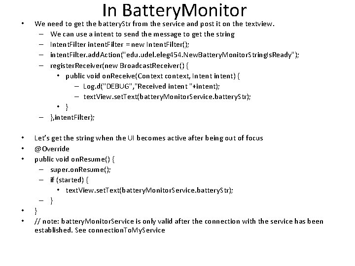 In Battery. Monitor • We need to get the battery. Str from the service