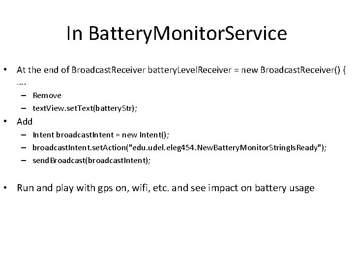 In Battery. Monitor. Service • At the end of Broadcast. Receiver battery. Level. Receiver