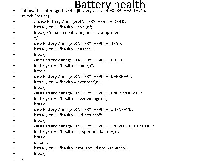  • • • • • • • Battery health int health = intent.