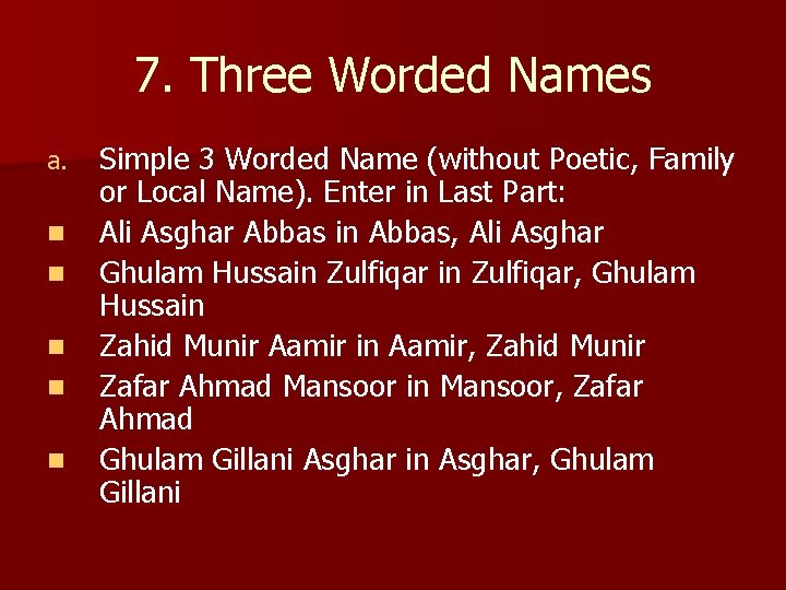 7. Three Worded Names a. n n n Simple 3 Worded Name (without Poetic,