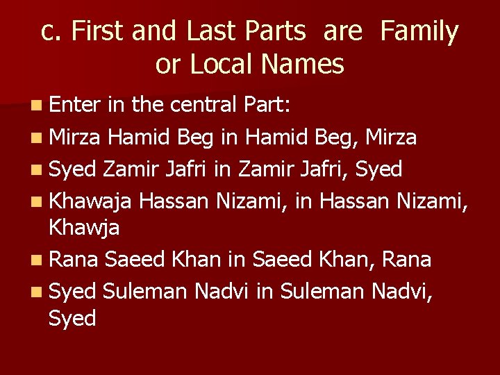 c. First and Last Parts are Family or Local Names n Enter in the