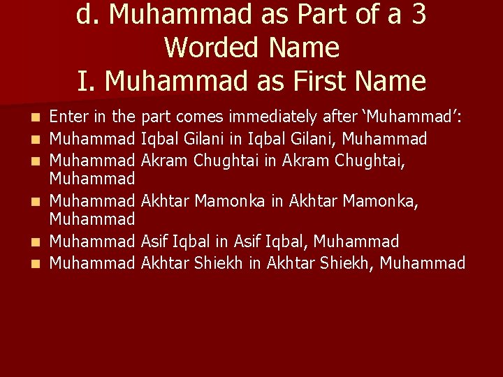 d. Muhammad as Part of a 3 Worded Name I. Muhammad as First Name