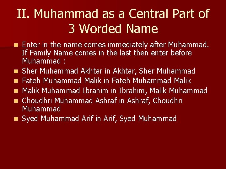 II. Muhammad as a Central Part of 3 Worded Name n n n Enter