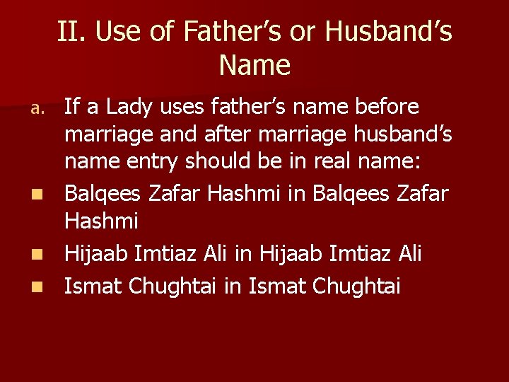 II. Use of Father’s or Husband’s Name If a Lady uses father’s name before