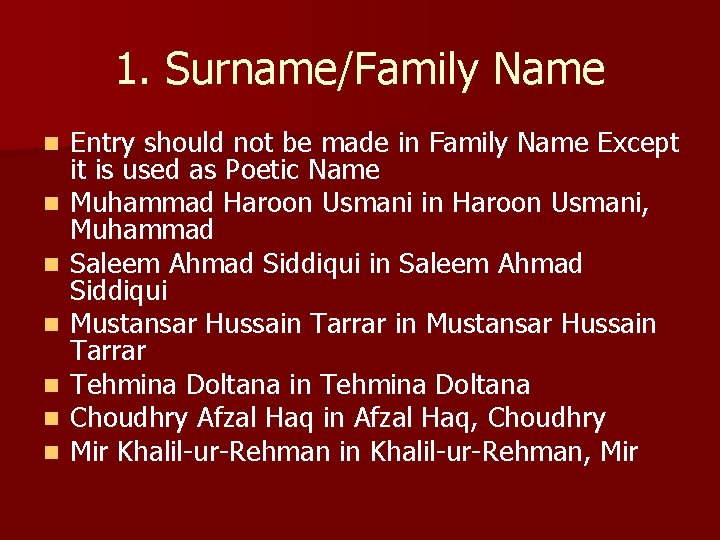 1. Surname/Family Name n n n n Entry should not be made in Family