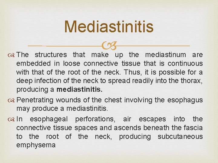 Mediastinitis structures that make up the mediastinum The are embedded in loose connective tissue