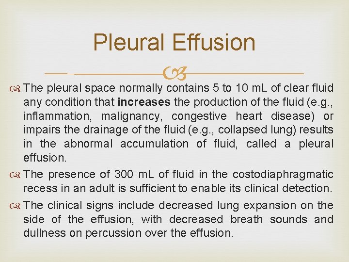 Pleural Effusion The pleural space normally contains 5 to 10 m. L of clear