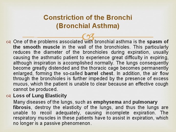 Constriction of the Bronchi (Bronchial Asthma) One of the problems associated with bronchial asthma