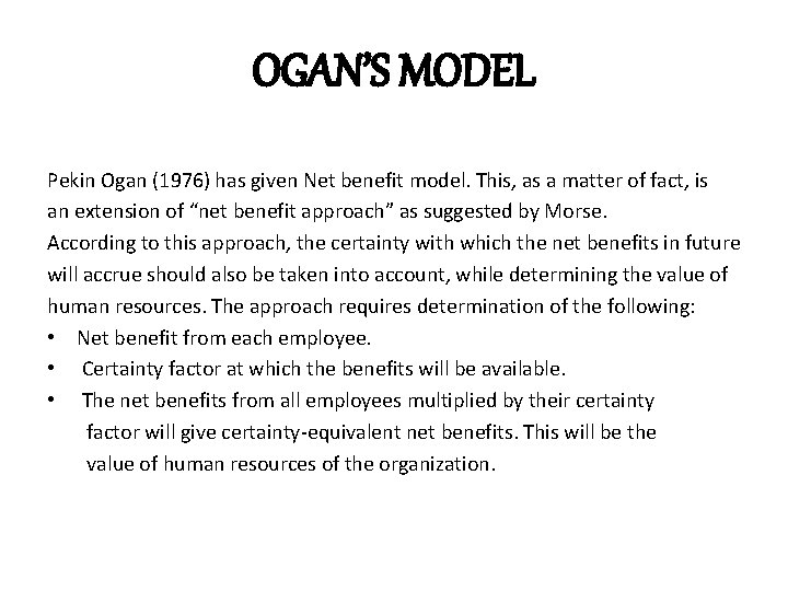 OGAN’S MODEL Pekin Ogan (1976) has given Net benefit model. This, as a matter