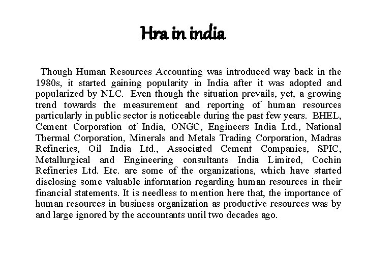 Hra in india Though Human Resources Accounting was introduced way back in the 1980