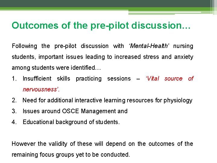 Outcomes of the pre-pilot discussion… Following the pre-pilot discussion with ‘Mental-Health’ nursing students, important