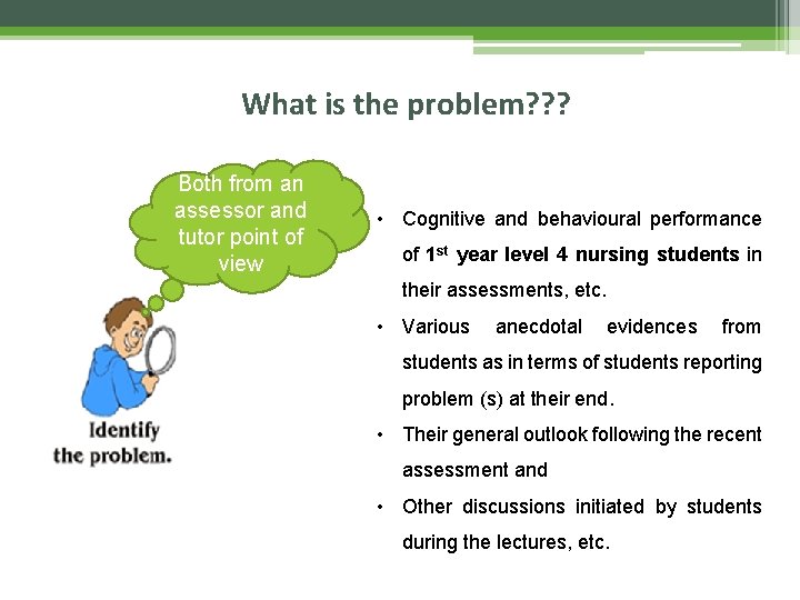 What is the problem? ? ? Both from an assessor and tutor point of
