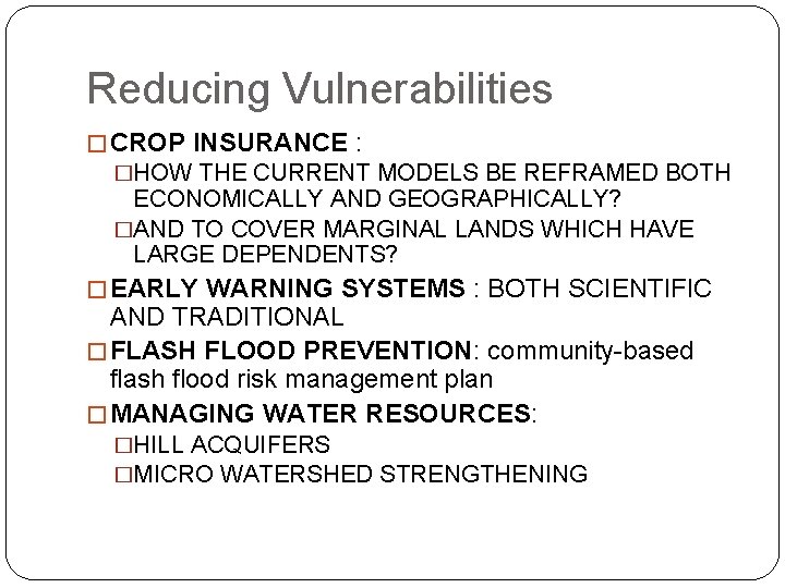 Reducing Vulnerabilities � CROP INSURANCE : �HOW THE CURRENT MODELS BE REFRAMED BOTH ECONOMICALLY