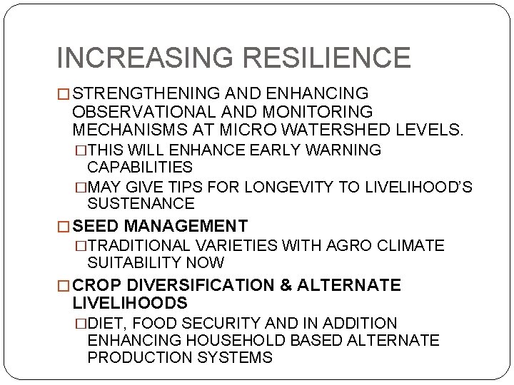 INCREASING RESILIENCE � STRENGTHENING AND ENHANCING OBSERVATIONAL AND MONITORING MECHANISMS AT MICRO WATERSHED LEVELS.