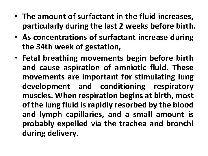  • The amount of surfactant in the fluid increases, particularly during the last