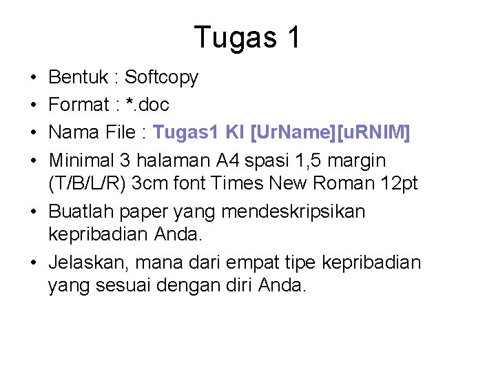 Tugas 1 • • Bentuk : Softcopy Format : *. doc Nama File :