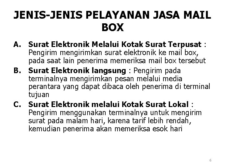 JENIS-JENIS PELAYANAN JASA MAIL BOX A. Surat Elektronik Melalui Kotak Surat Terpusat : Pengirim
