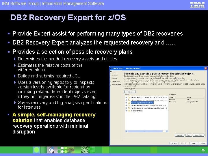 IBM Software Group | Information Management Software DB 2 Recovery Expert for z/OS §