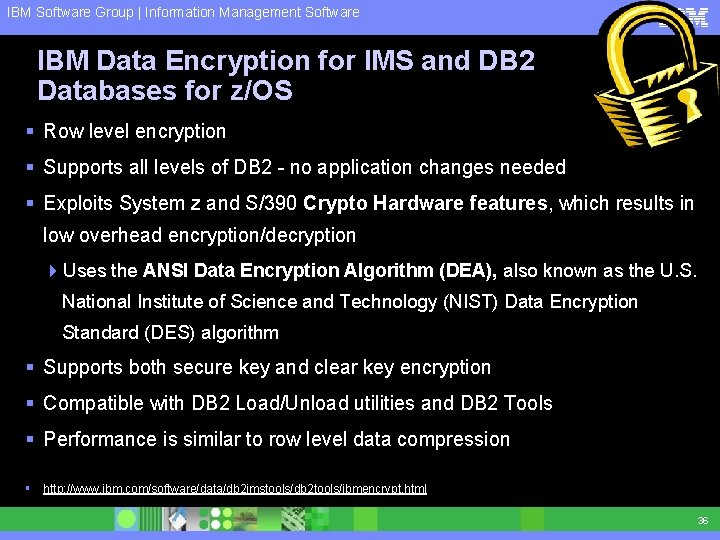 IBM Software Group | Information Management Software IBM Data Encryption for IMS and DB