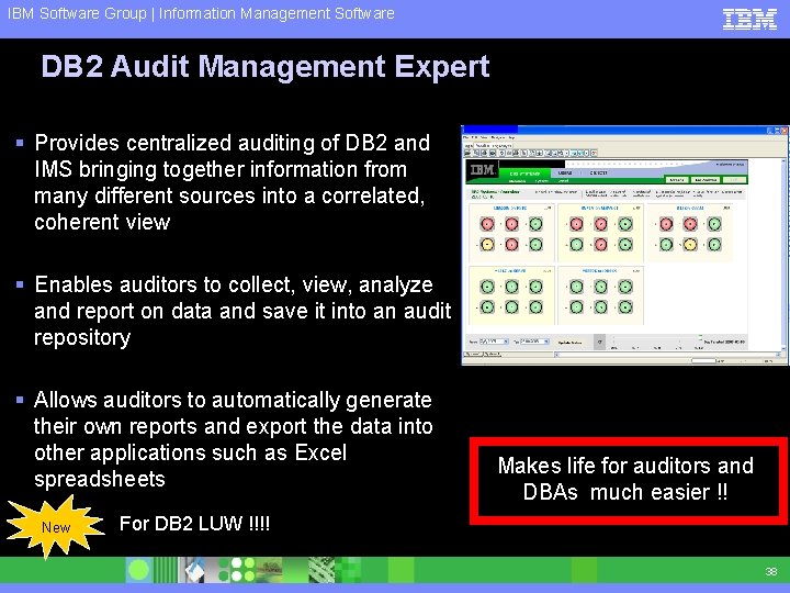 IBM Software Group | Information Management Software DB 2 Audit Management Expert § Provides