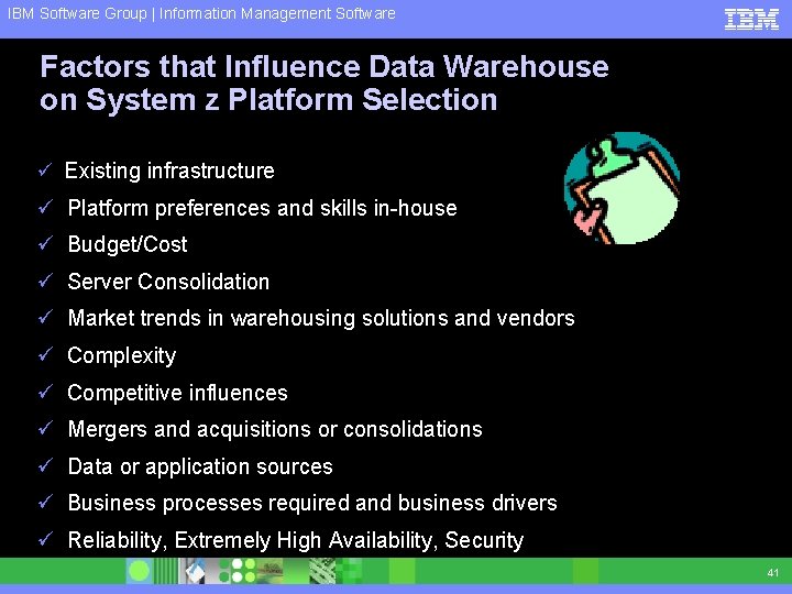 IBM Software Group | Information Management Software Factors that Influence Data Warehouse on System