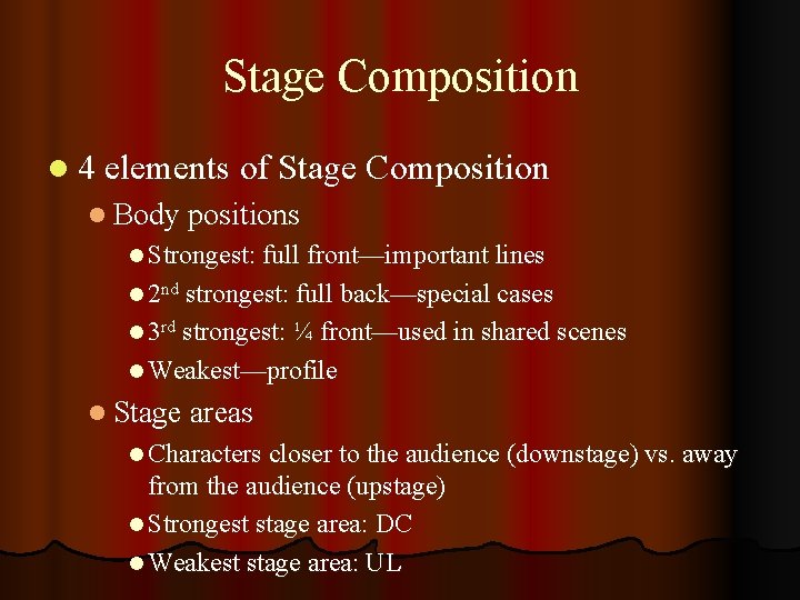 Stage Composition l 4 elements of Stage Composition l Body positions l Strongest: full