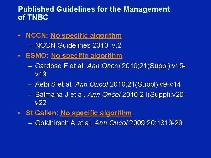 Published Guidelines for the Management of TNBC • NCCN: No specific algorithm – NCCN