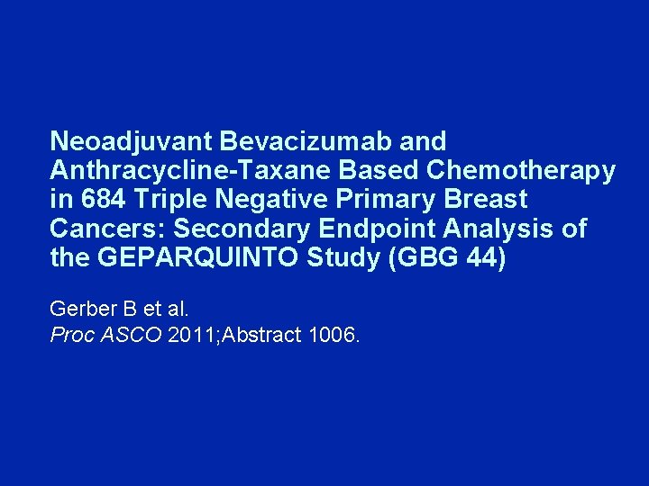 Neoadjuvant Bevacizumab and Anthracycline-Taxane Based Chemotherapy in 684 Triple Negative Primary Breast Cancers: Secondary