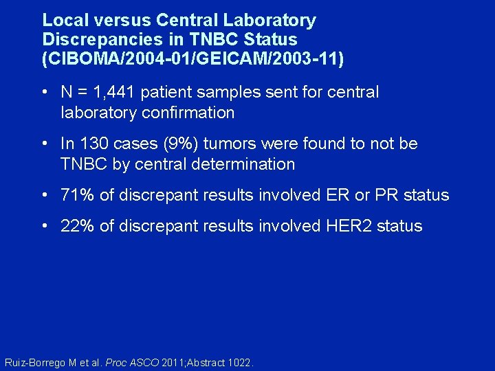 Local versus Central Laboratory Discrepancies in TNBC Status (CIBOMA/2004 -01/GEICAM/2003 -11) • N =
