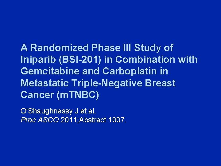 A Randomized Phase III Study of Iniparib (BSI-201) in Combination with Gemcitabine and Carboplatin