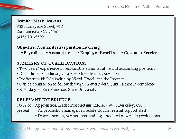 Improved Résumé: “After” Version Jennifer Marie Jenkens 3320 Lafayette Street, #12 San Leandro, CA