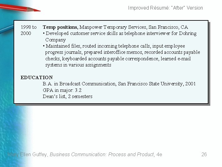 Improved Résumé: “After” Version 1998 to 2000 Temp positions, Manpower Temporary Services, San Francisco,