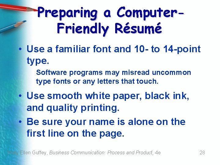 Preparing a Computer. Friendly Résumé • Use a familiar font and 10 - to