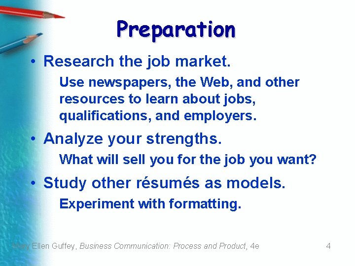 Preparation • Research the job market. Use newspapers, the Web, and other resources to