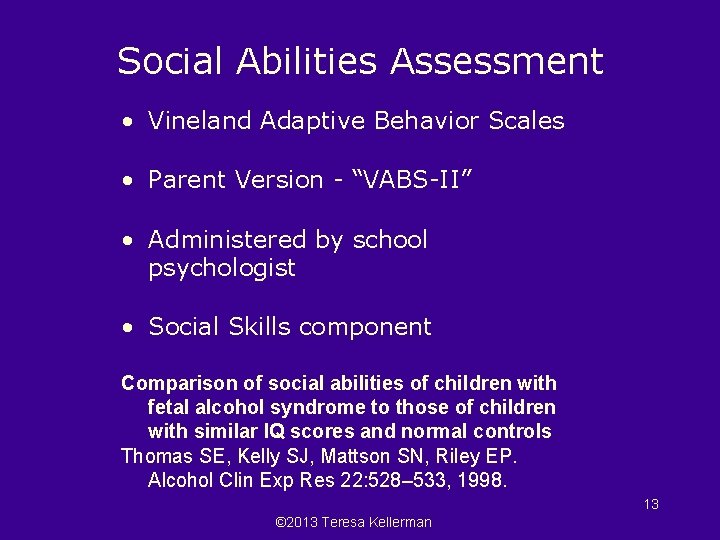 Social Abilities Assessment • Vineland Adaptive Behavior Scales • Parent Version - “VABS-II” •