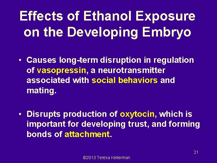 Effects of Ethanol Exposure on the Developing Embryo • Causes long-term disruption in regulation