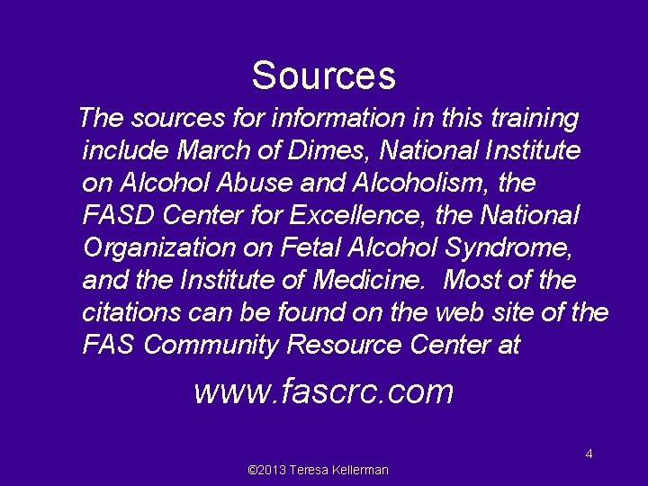 Sources The sources for information in this training include March of Dimes, National Institute