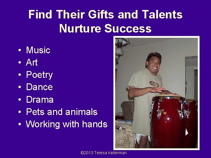 Find Their Gifts and Talents Nurture Success • • Music Art Poetry Dance Drama