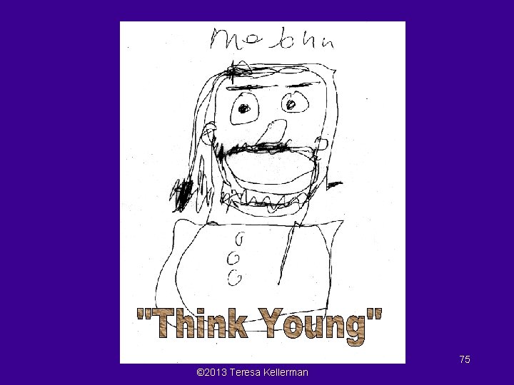 John: Self Portrait 75 © 2013 Teresa Kellerman 