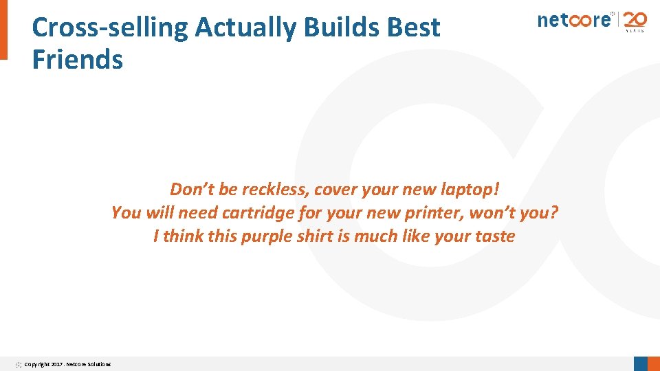 Cross-selling Actually Builds Best Friends Don’t be reckless, cover your new laptop! You will