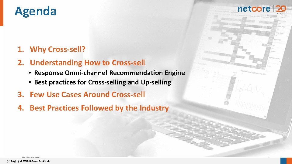 Agenda 1. Why Cross-sell? 2. Understanding How to Cross-sell • Response Omni-channel Recommendation Engine