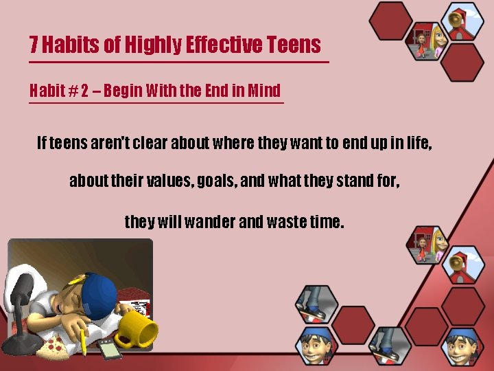 7 Habits of Highly Effective Teens Habit # 2 – Begin With the End