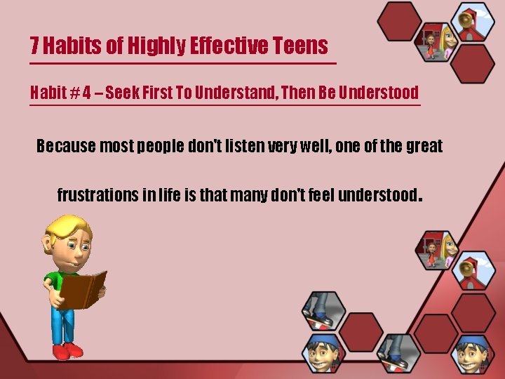 7 Habits of Highly Effective Teens Habit # 4 – Seek First To Understand,