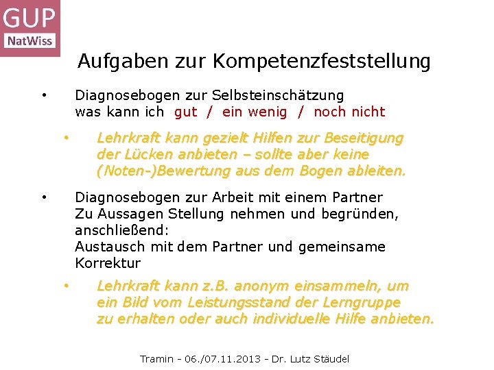 Aufgaben zur Kompetenzfeststellung Diagnosebogen zur Selbsteinschätzung was kann ich gut / ein wenig /