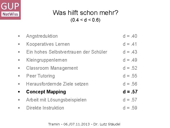 Was hilft schon mehr? (0. 4 < d < 0. 6) § Angstreduktion d